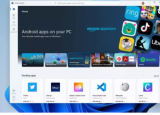 2月16日Windows11上的安卓應(yīng)用程序終于向公眾開放了