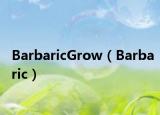 BarbaricGrow（Barbaric）