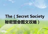 The（Secret Society秘密盟會(huì)圖文攻略）